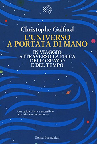Télécharger L'universo a portata di mano. In viaggio attraverso la fisica dello spazio e del tempo livre En ligne