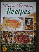 Local Country Recipes. Traditional cooking from South-West France 2913641083 Book Cover