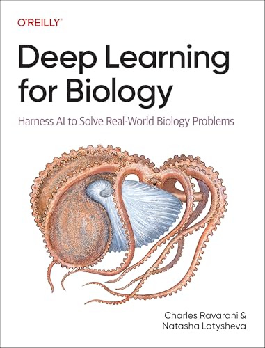 Deep Learning for Biology: Harness AI to Solve Real-World Biology Problems