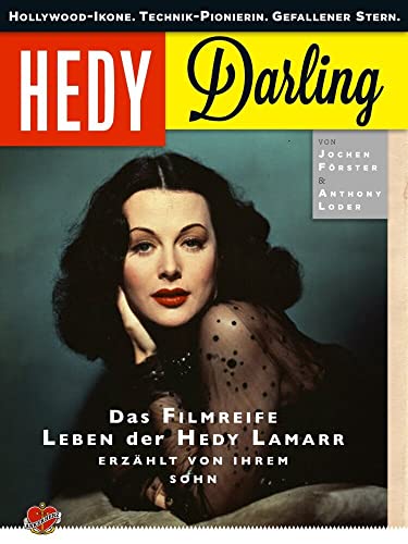 Hedy Darling - das filmreife Leben der Hedy Lamarr