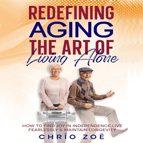 Redefining Aging: The Art of Living Alone by Chrío Zoë episode artwork