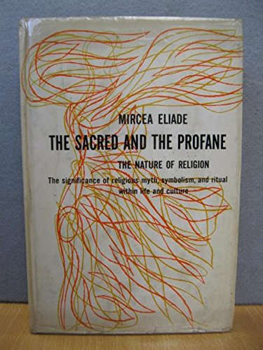 The Sacred and the Profane; The Nature of Religion B001O88UDQ Book Cover