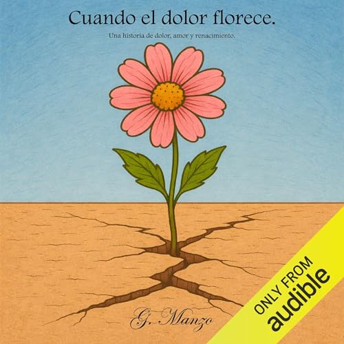 Cuando el dolor, florece cover art