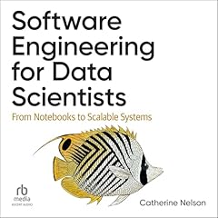 Software Engineering for Data Scientists Audiolibro Por Catherine Nelson arte de portada