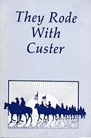 They Rode With Custer 0848802373 Book Cover