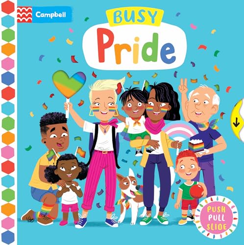 Busy Pride: A Push, Pull and Slide Book - a perfect gift for celebrations (Campbell Busy Books, 64)