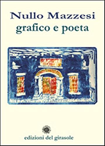 Nullo Mazzesi. Grafico e poeta