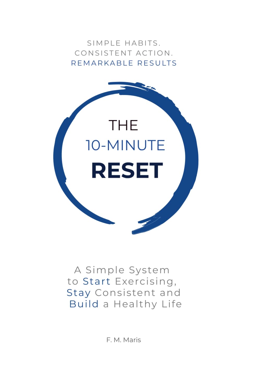 The 10-Minute Reset: A Simple System for People Who Don’t Exercise
