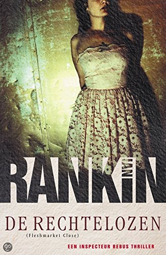 De rechtelozen: Rebus 17 (Een inspecteur Rebus thr 9024554748 Book Cover
