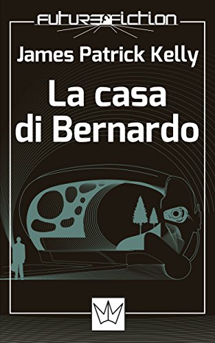 La casa di Bernardo (Future Fiction Vol. 1) La casa di Bernardo (Future Fiction Vol. 1)