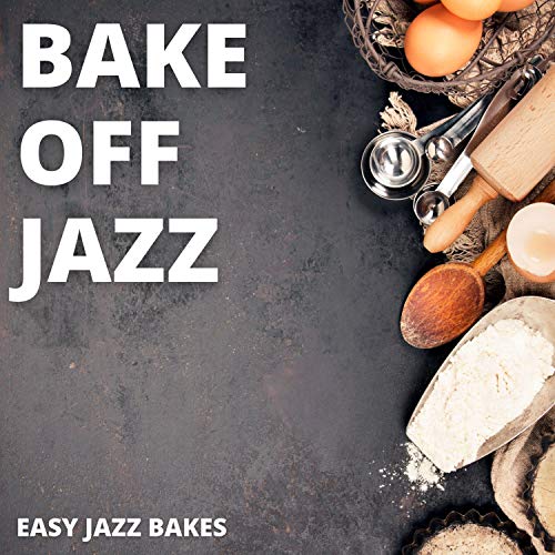 Easy Jazz Bakes Bake Off Jazz Digital Music