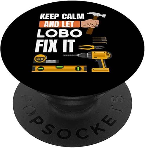 Keep calm and let Lobo fix it handyman, construction worker PopSockets Swappable PopGrip