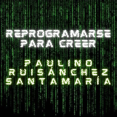 Couverture de Reprogramarse Para Creer 3 - Paulino Ruis&aacute;nchez Santamar&iacute;a