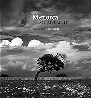 Menorca, tot just ahir: tot just ahir... 8489815690 Book Cover