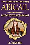 Abigail- Unexpected Beginnings: Series One- Book One