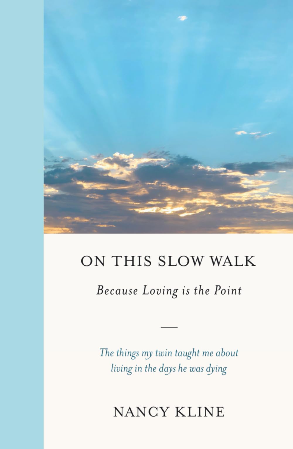 On This Slow Walk: Because Loving is the Point