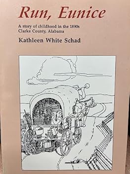 Paperback Run, Eunice: A story of childhood in the 1890s, Clarke County, Alabama Book