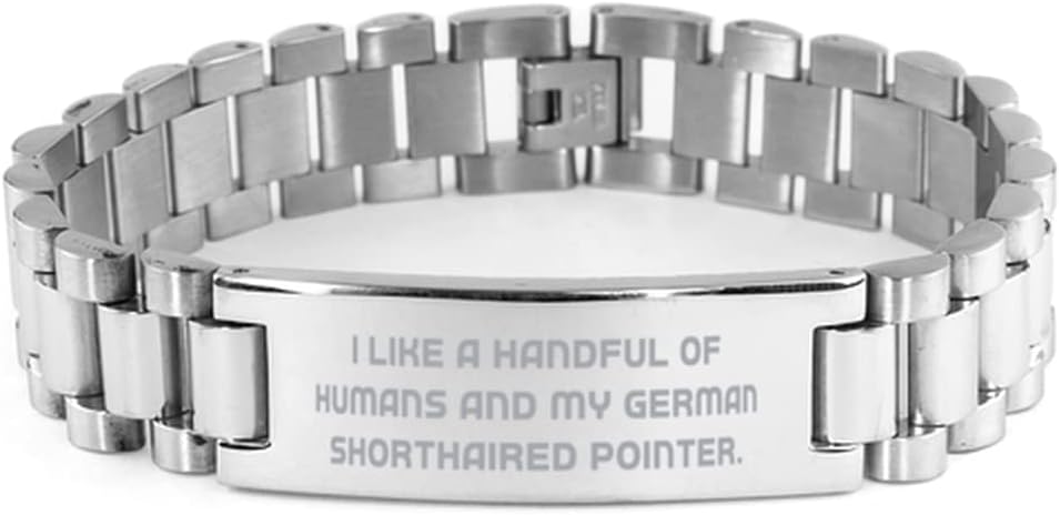 Perfect German Shorthaired Pointer Dog, I Like a Handful of Humans and My., Motivational Holiday Ladder Bracelet from Pet Lovers