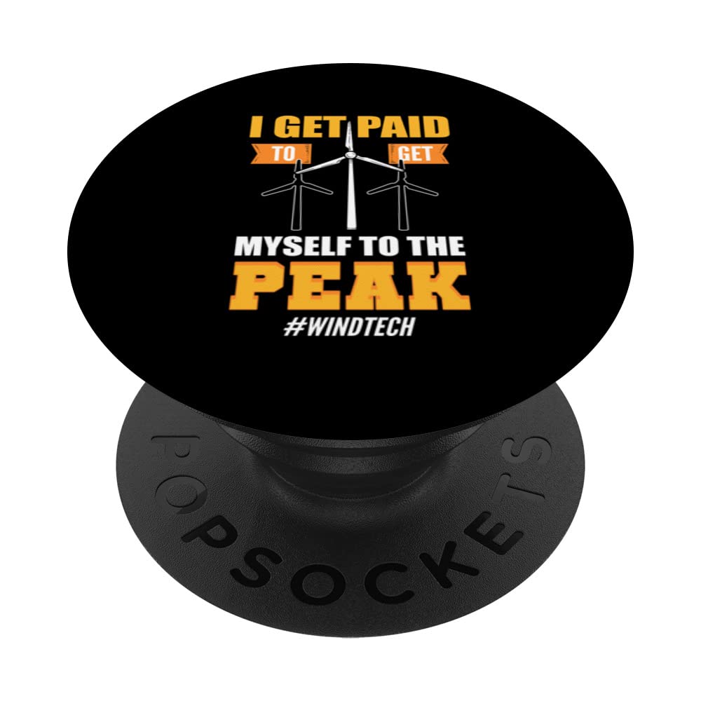 I Get Paid To Get Myself To Peak. Wind Turbine Technician PopSockets Swappable PopGrip, Black