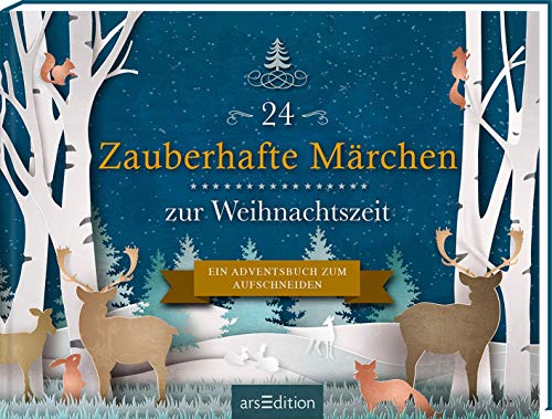 24 Zauberhafte Märchen zur Weihnachtszeit: Ein Adventsbuch zum Aufschneiden | Adventskalender für Erwachsene mit 24 Aufschneideseiten