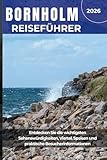 BORNHOLM REISEFÜHRER 2026: Entdecken Sie die wichtigsten Sehenswürdigkeiten, Viertel, Speisen und praktische Besucherinformationen