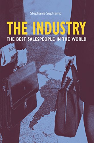 Télécharger The Industry: The best salespeople in the world (English Edition) Gratuit