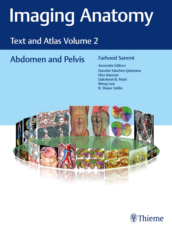 Imaging Anatomy: Text and Atlas Volume 2: Abdomen and Pelvis (Atlas of Imaging Anatomy)