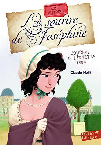 Télécharger Le sourire de Joséphine: Journal de Léonetta, 1804 Gratuit