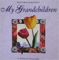 MY GRANDCHILDREN: A MEMORY KEEPSAKE 1586225464 Book Cover