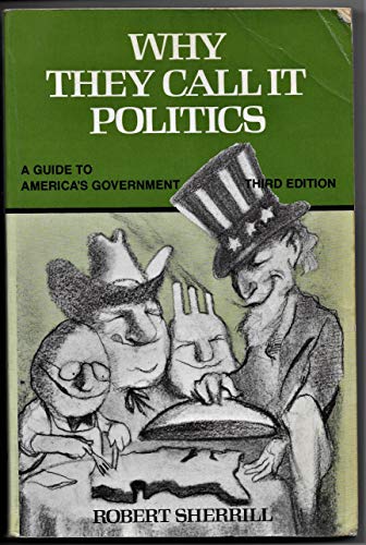 Why they call it politics: A guide to America's... 0155960024 Book Cover