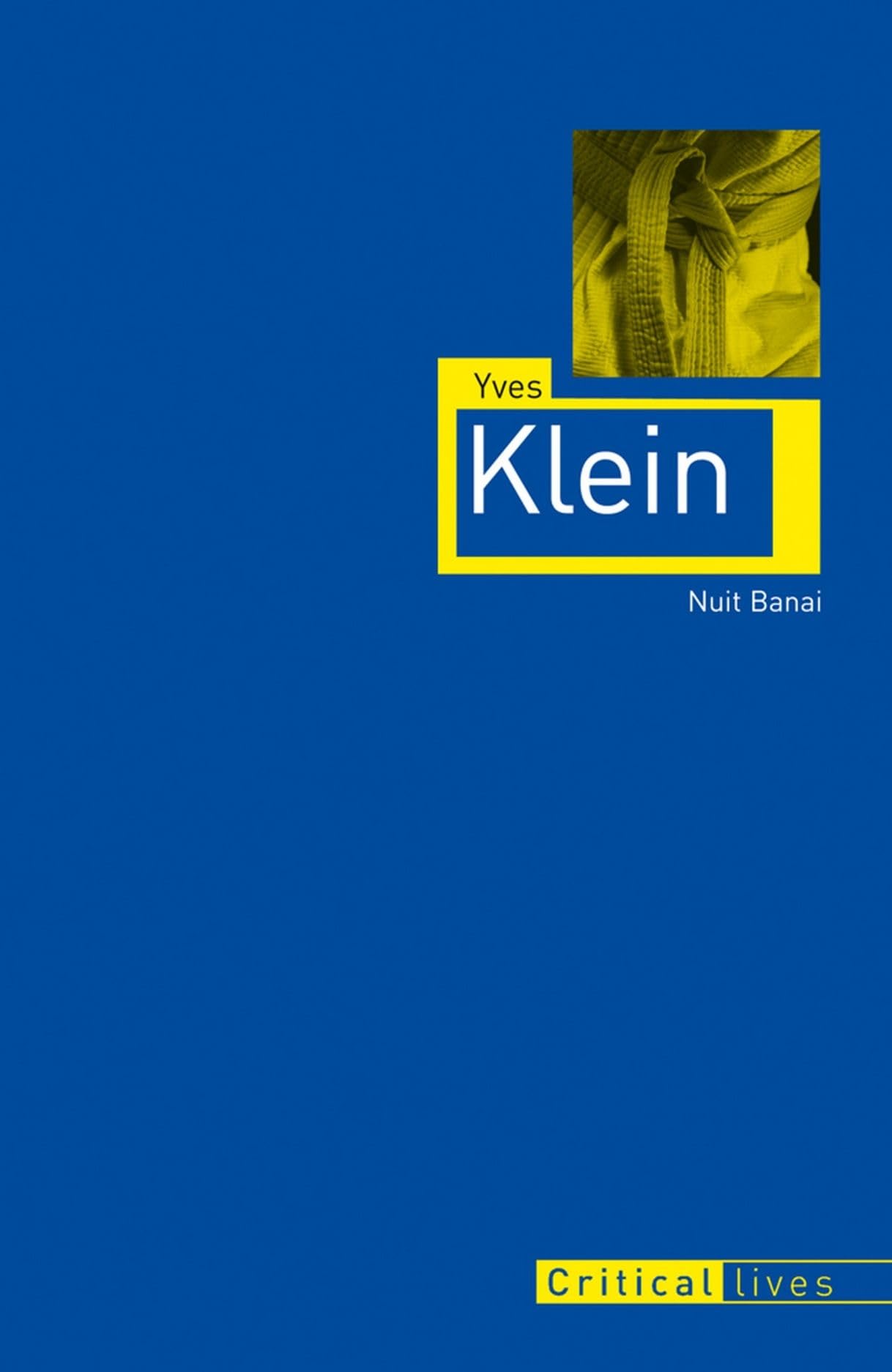 Yves Klein (Critical Lives)
