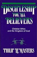Discipleship for All Believers: Christian Ethics and the Kingdom of God 0836135792 Book Cover