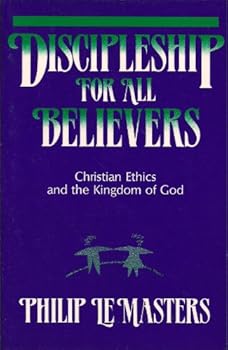 Paperback Discipleship for All Believers: Christian Ethics and the Kingdom of God Book
