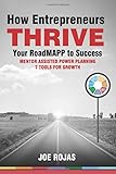 How Entrepreneurs Thrive: Your RoadMAPP to Success: Mentor Assisted Power Planning - 7 Tools for Growth