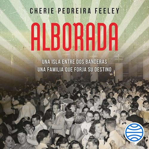 Alborada Audiolibro Por Cherie Pedreira Feeley arte de portada