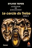  La Légende de Jean l\'Effrayé - Tome 3 : Le cercle du Treize (Impressions) (French Edition)