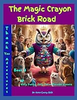 Magic Crayon Brick Road Thank You Adventures Book 3: Thank You Day, Mother's Day, Father's Day, Pet Parent Day: Let's Celebrate. (Jolly Farm Animals ... for Beyond Education and Entertainment) B0F6274DBX Book Cover