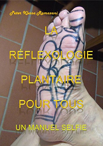  La réflexologie plantaire pour tous: Un manuel Selfie Gratuit
