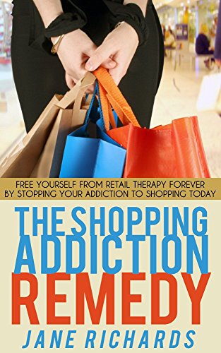 The Shopping Addiction Remedy: Free Yourself From Retail Therapy ...