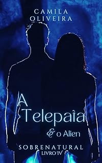 A Telepata e o Alien: Sobrenatural  