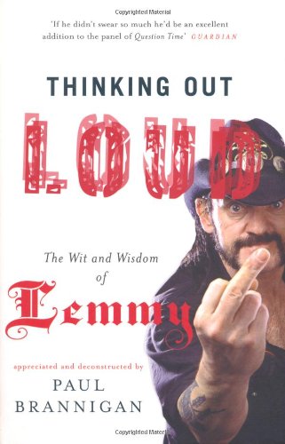 Thinking Out Loud: The Wit and Wisdom of Lemmy