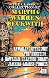 The Classic Collection of Martha Warren Beckwith. Illustrated: Hawaiian Mythology, The Kumulipo: A Hawaiian Creation Chant, Jamaica Anansi Stories