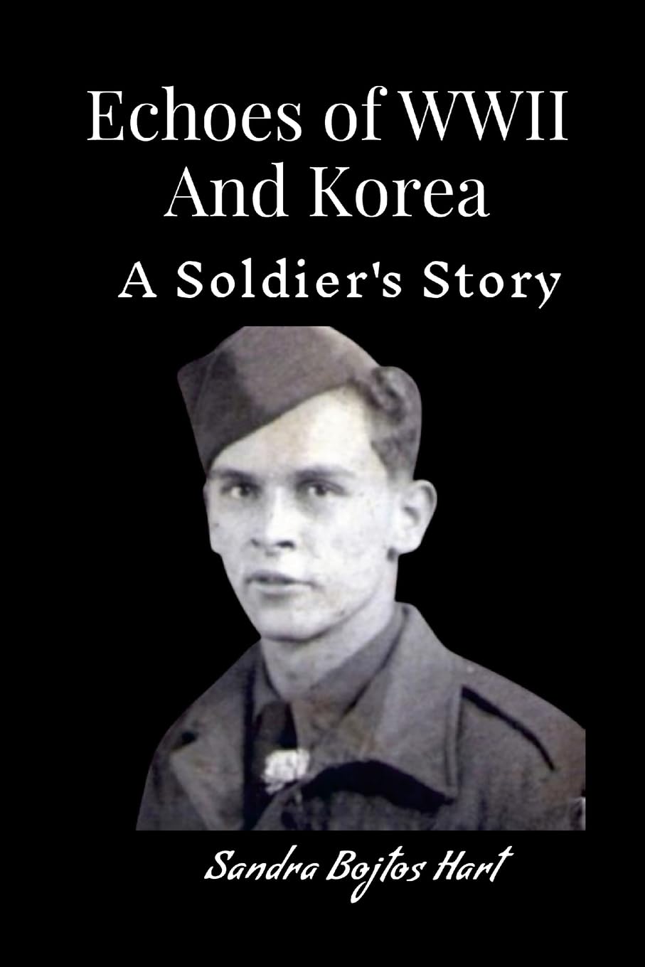 Echoes of WWII And Korea: A Soldier's Story