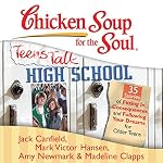 Cover of Chicken Soup for the Soul: Teens Talk High School - 35 Stories of Fitting In, Consequences, and Following Your Dreams for Older Teens