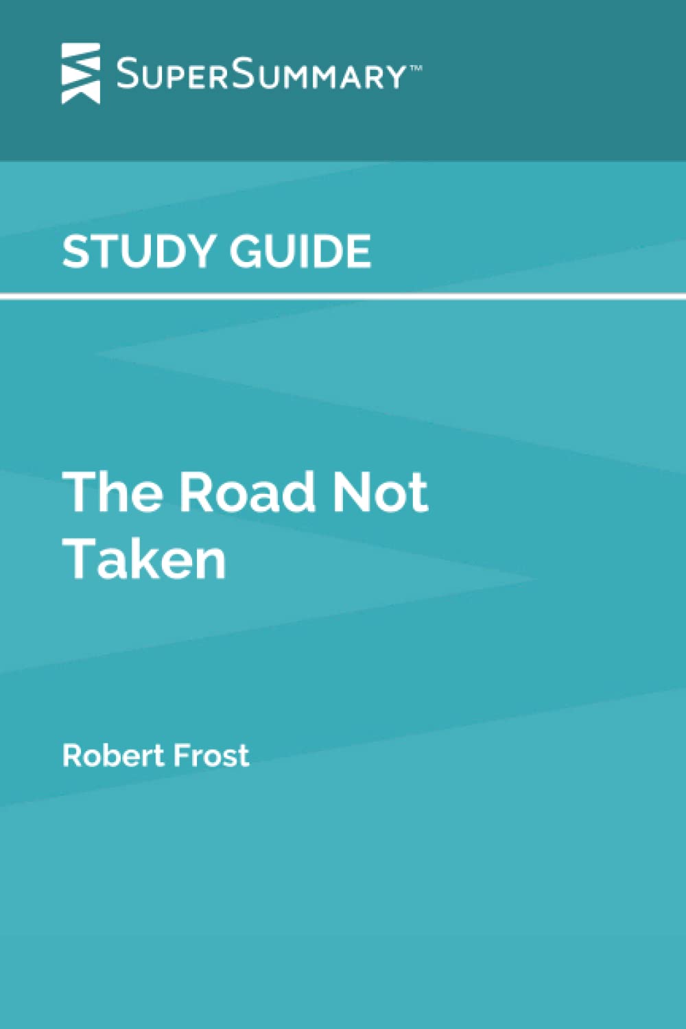 Study Guide: The Road Not Taken by Robert Frost (SuperSummary)