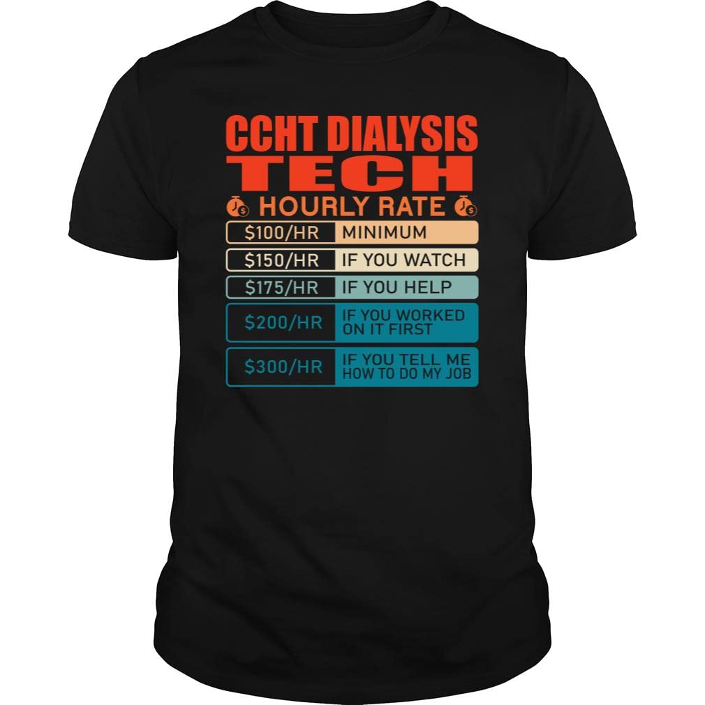 Ccht Dialysis Tech Hourly Rate Vintage - Unisex Tee Black