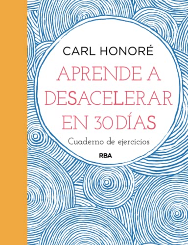Aprende a desacelerar en 30 días (Libros de práctica)