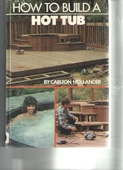 Hardcover How to build a hot tub Book