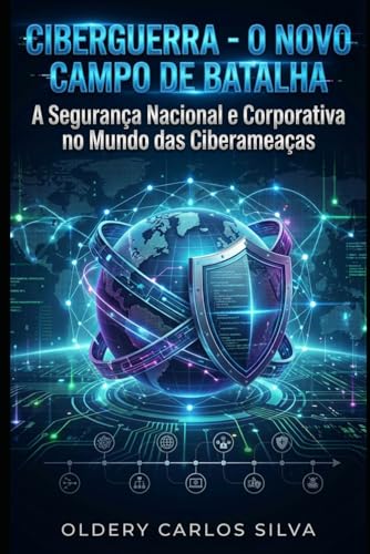 Ciberguerra - O Novo Campo de ...