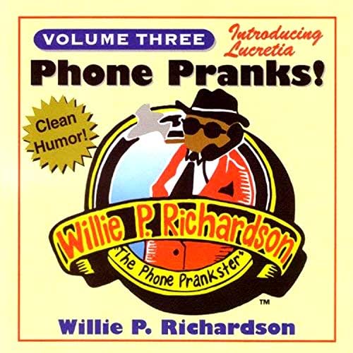 Amazon Music Willie P. RichardsonのPhone Pranks!, Vol. 3 Amazon.co.jp